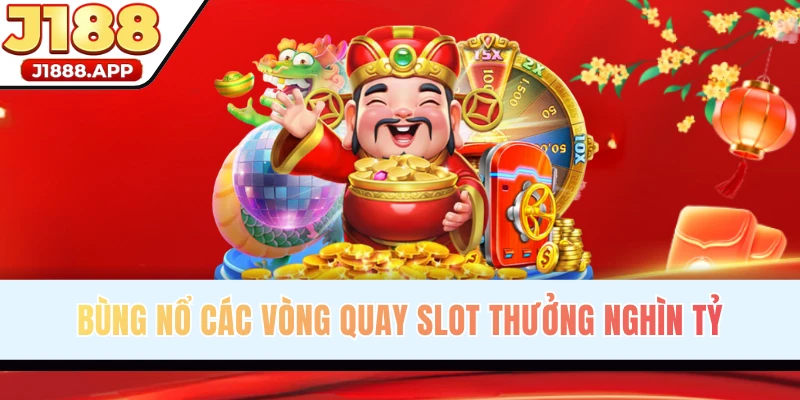Cơ hội đổi đời cùng Jackpot nghìn tỷ tại J188
