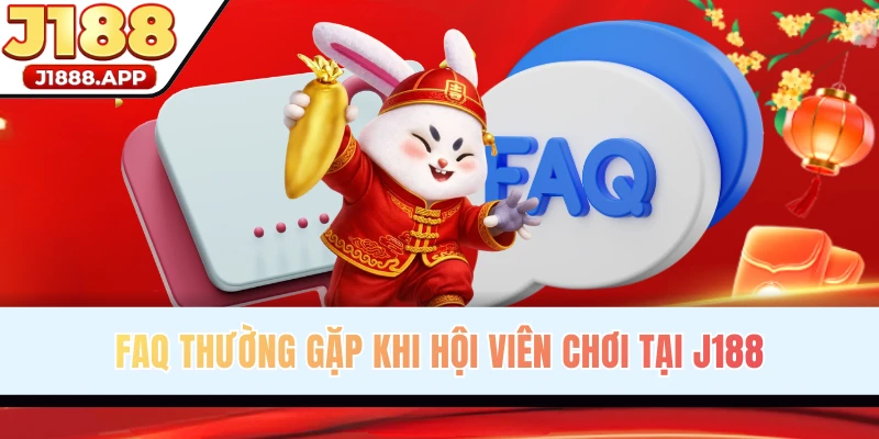 Giải đáp câu hỏi thường gặp về J188