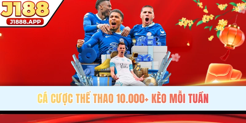 Kèo thể thao J188 mức ăn thưởng cao ngất